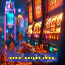 como surgiu deus segundo o espiritismo